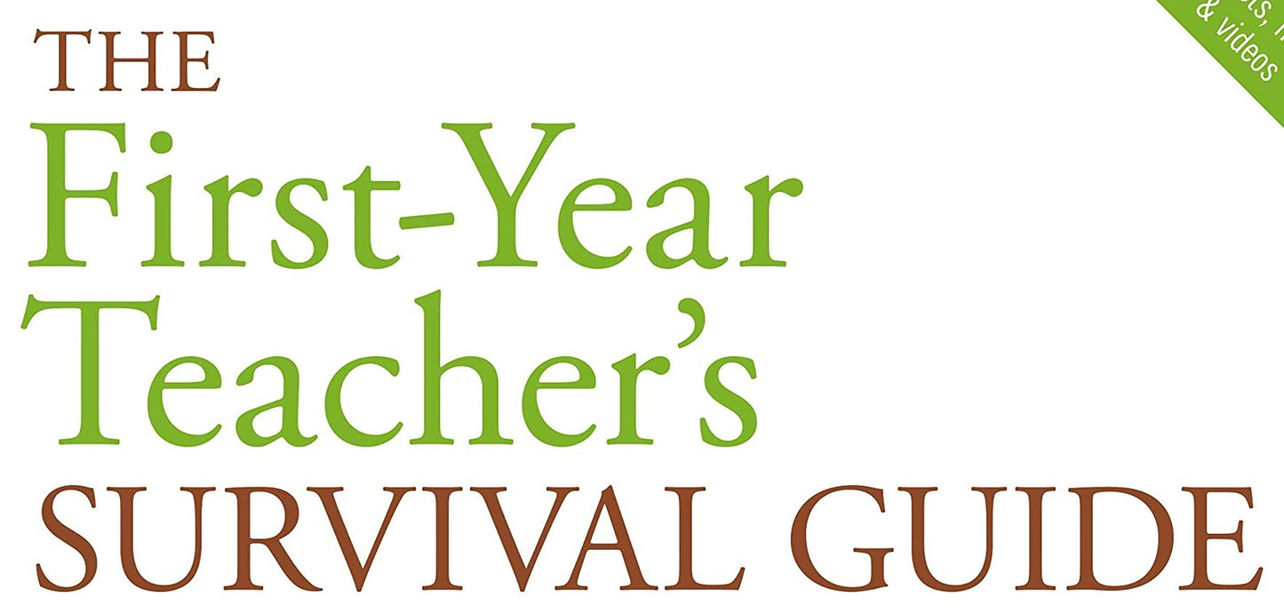 The First-Year Teacher's Survival Guide: Ready-to-Use Strategies, Tools & Activities for Meeting the Challenges of Each School Day