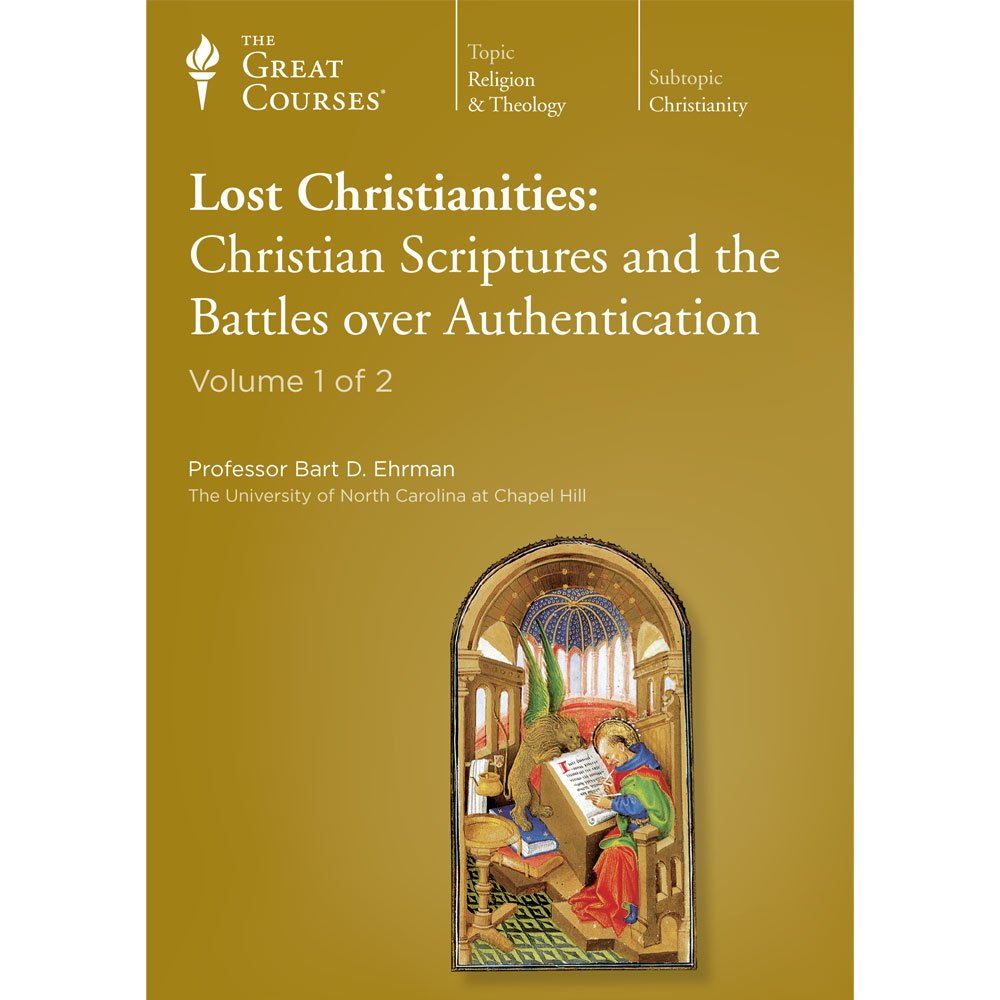 Lost Christianities: Christian Scriptures and the Battles over Authentication