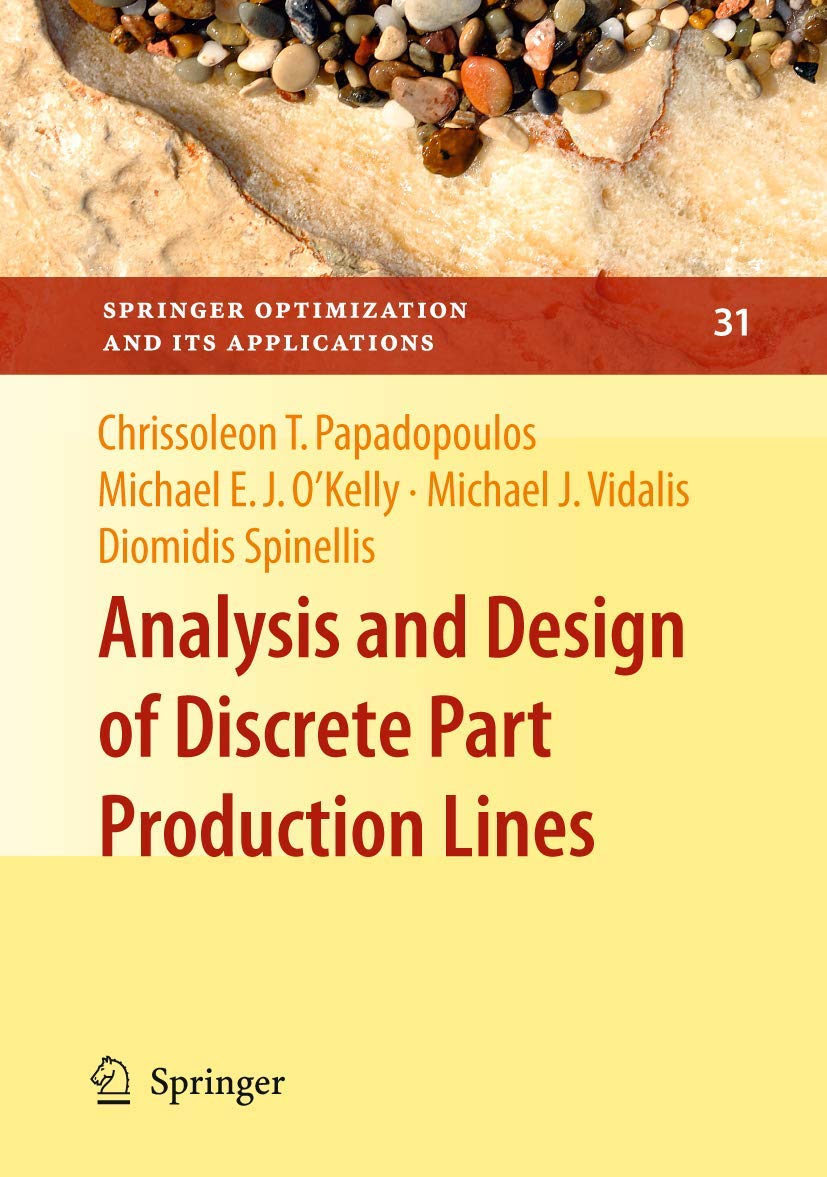 Analysis and Design of Discrete Part Production Lines (Springer Optimization and Its Applications, 31)