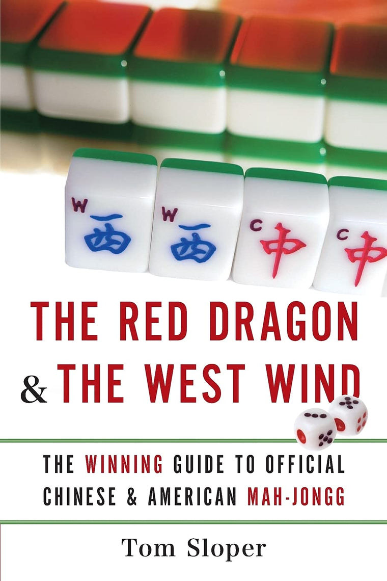 The Red Dragon & The West Wind: The Winning Guide to Official Chinese & American Mah-Jongg
