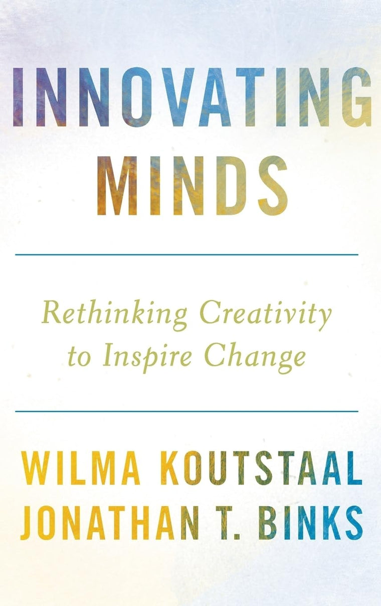 Innovating Minds: Rethinking Creativity to Inspire Change
