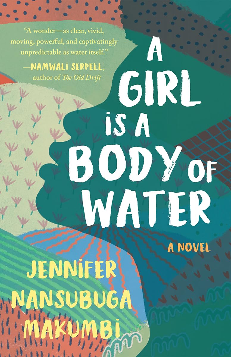 A Girl is A Body of Water by Nansubuga Makumbi, Jennifer