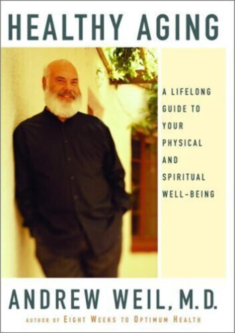 Healthy Aging: A Lifelong Guide to Your Physical and Spiritu