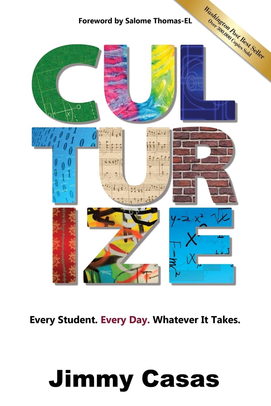 Culturize: Every Student. Every Day. Whatever It Takes.