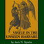 Virtue in the Unseen Warfare: A Contemporary Adaptation of a