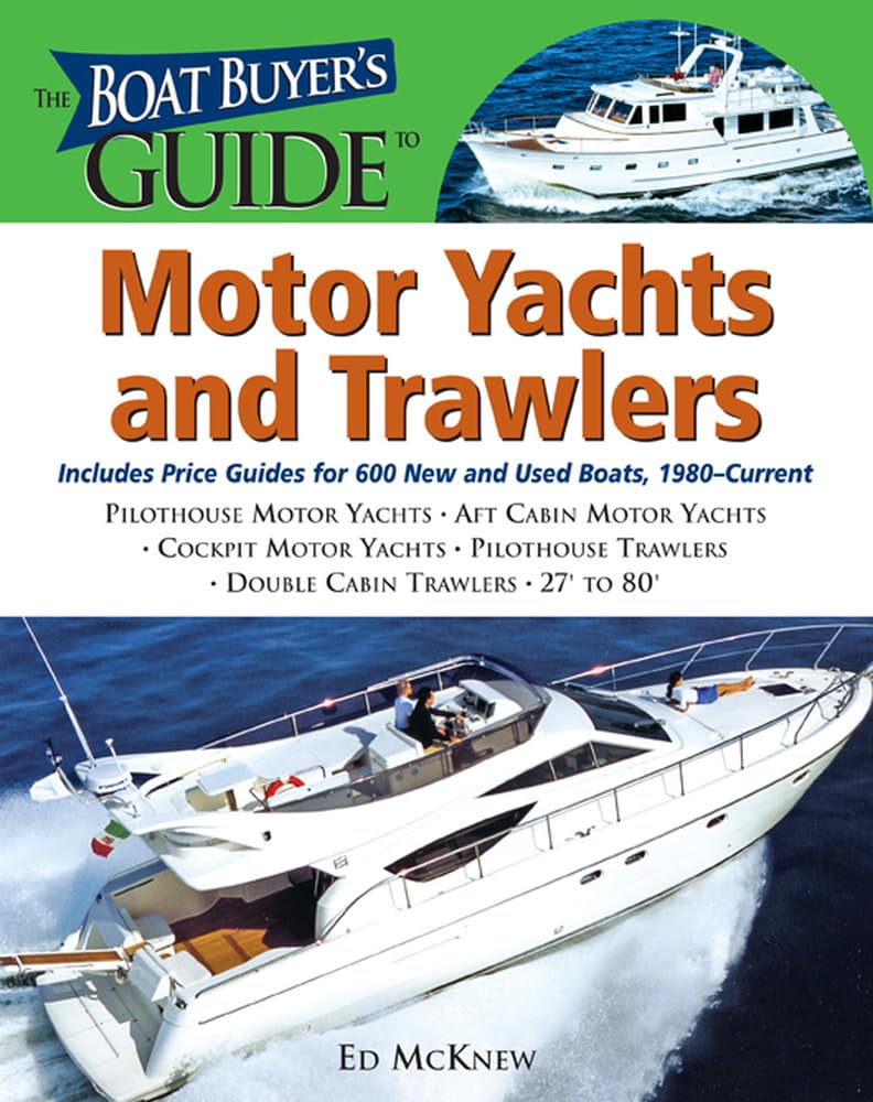 The Boat Buyer's Guide to Motor Yachts and Trawlers: Include