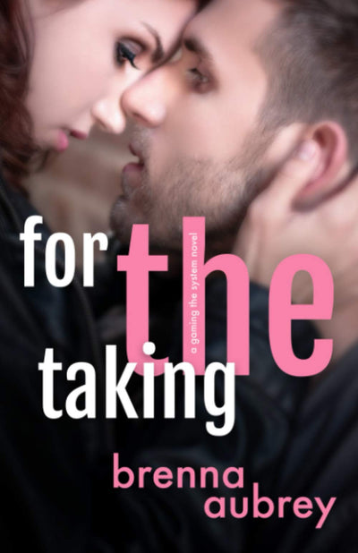 For The Taking: A Standalone Marriage of Convenience Romance (Gaming The System)