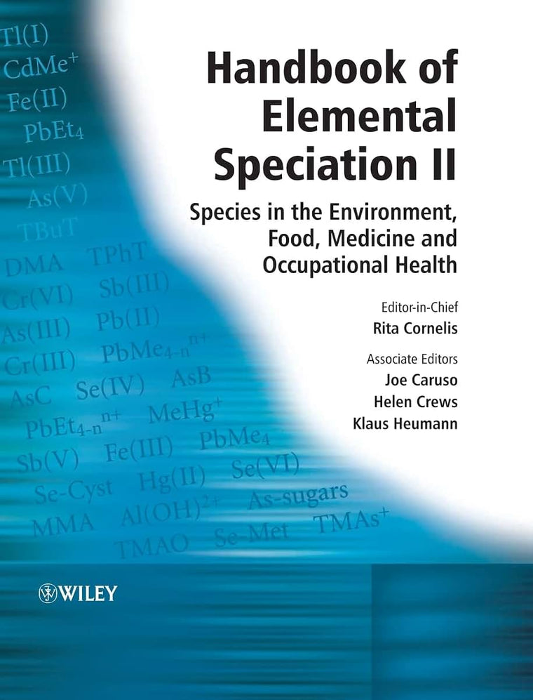 Handbook of Elemental Speciation II: Species in the Environment, Food, Medicine and Occupational Health