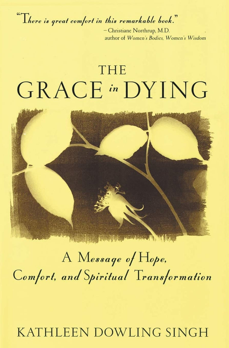 The Grace in Dying: How We Are Transformed Spiritually as W