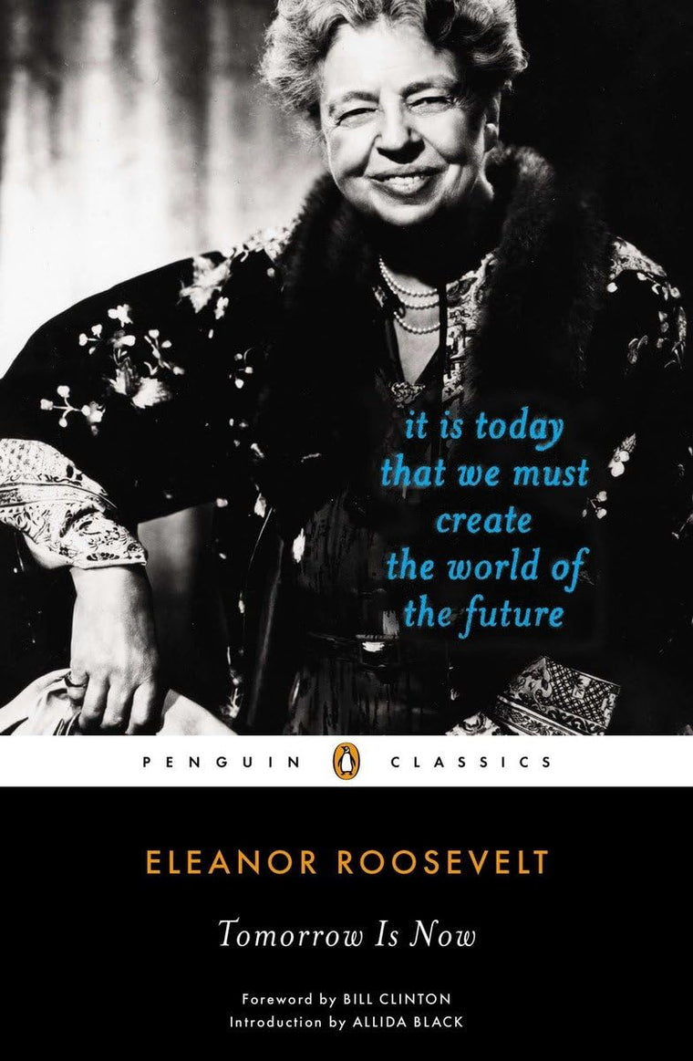 Tomorrow Is Now: It Is Today That We Must Create the World of the Future (Penguin Classics)