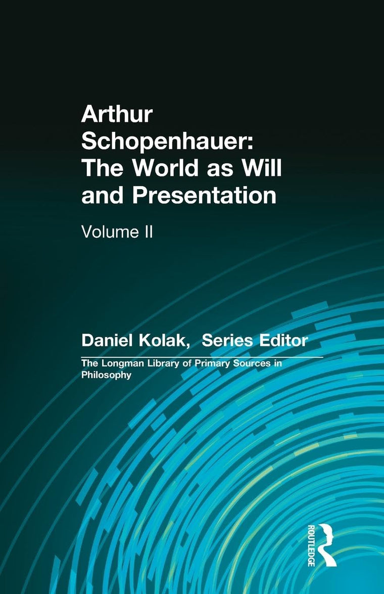 The World as Will and Presentation, Volume 2 (Longman Library of Primary Sources)