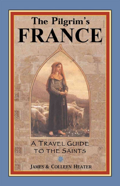 The Pilgrim's Italy: A Travel Guide to the Saints