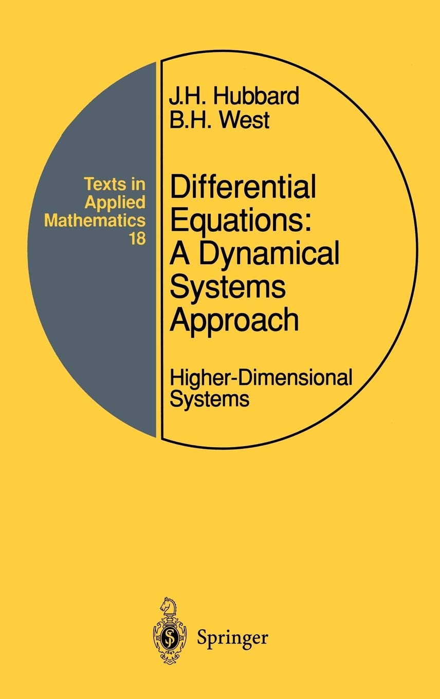 Differential Equations: A Dynamical Systems Approach: Higher-Dimensional Systems (Texts in Applied Mathematics, 18)