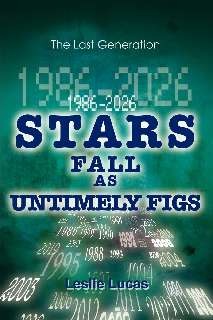 1986-2026 Stars Fall as Untimely Figs: The Last Generation