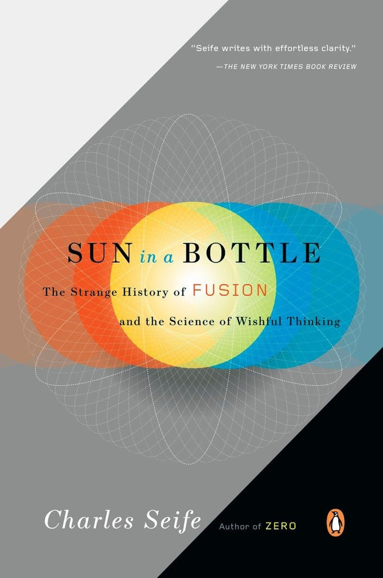 Sun in a Bottle: Strange History of Fusion & Science