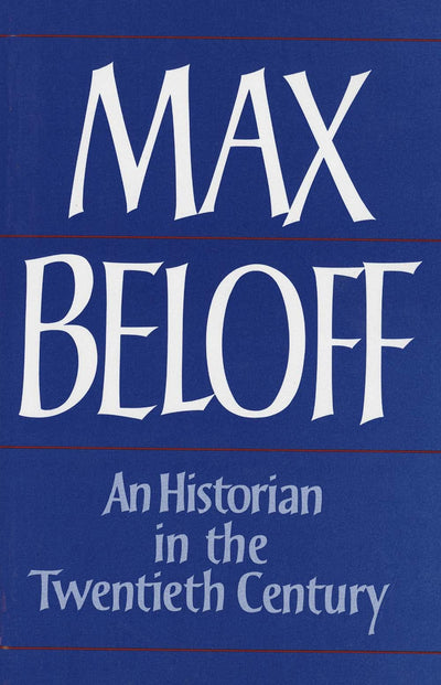 An Historian in the Twentieth Century: Chapters in Intellectual Autobiography