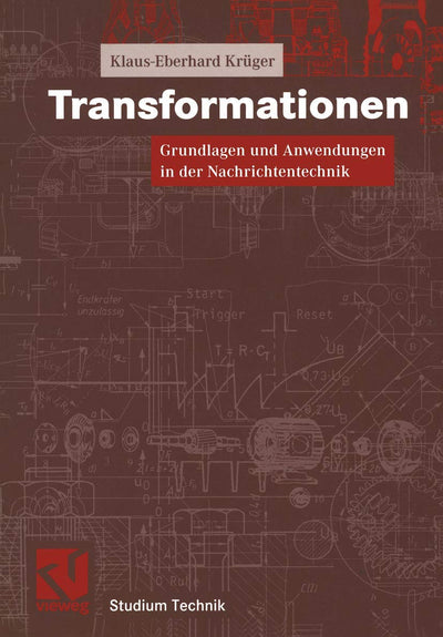 Transformationen: Grundlagen und Anwendungen in der Nachrichtentechnik (Studium Technik) (German Edition)