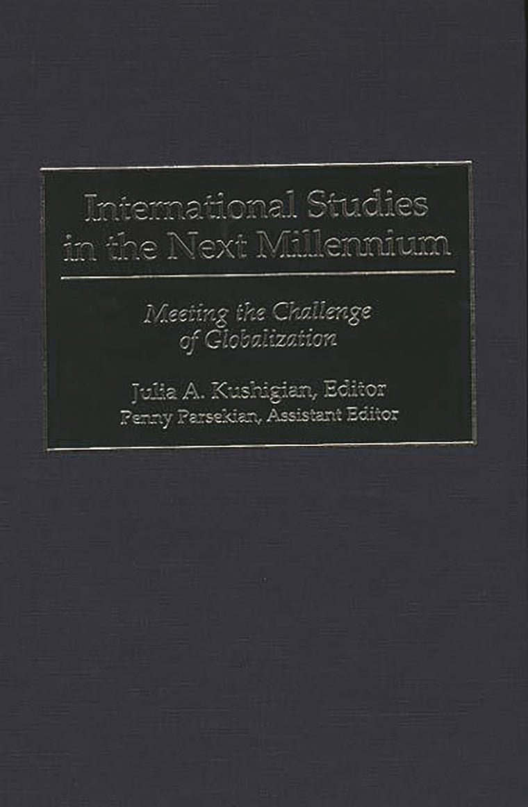 International Studies in the Next Millennium: Meeting the Challenge of Globalization