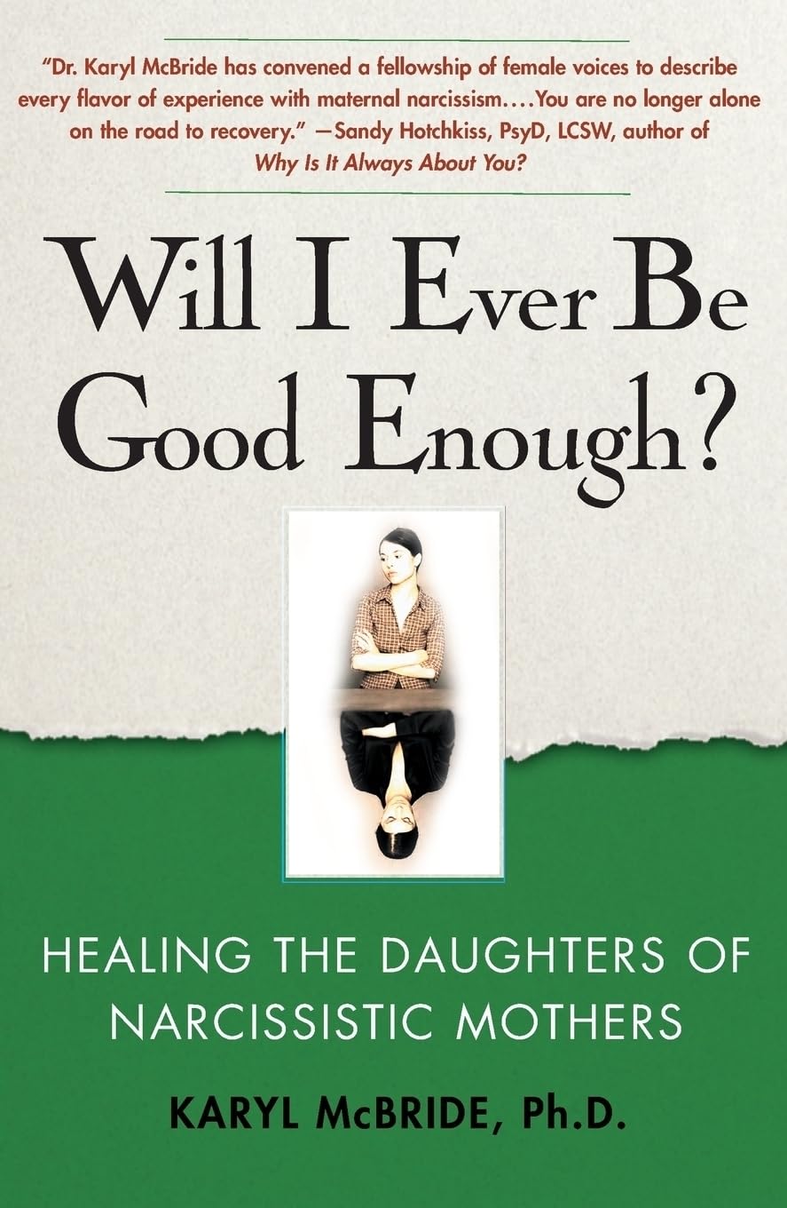 Will I Ever Be Good Enough?: Healing the Daughters of Narcis