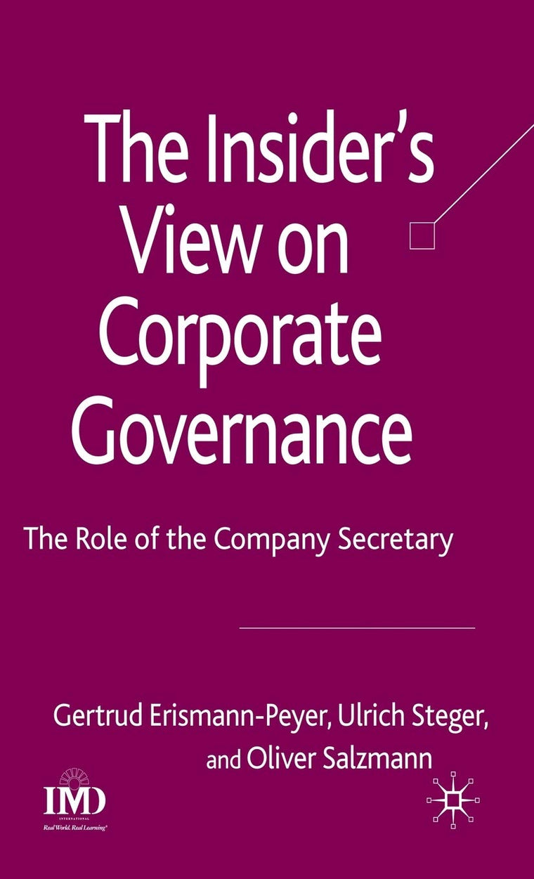 The Insider's View on Corporate Governance: The Role of the Company Secretary (Finance and Capital Markets Series)