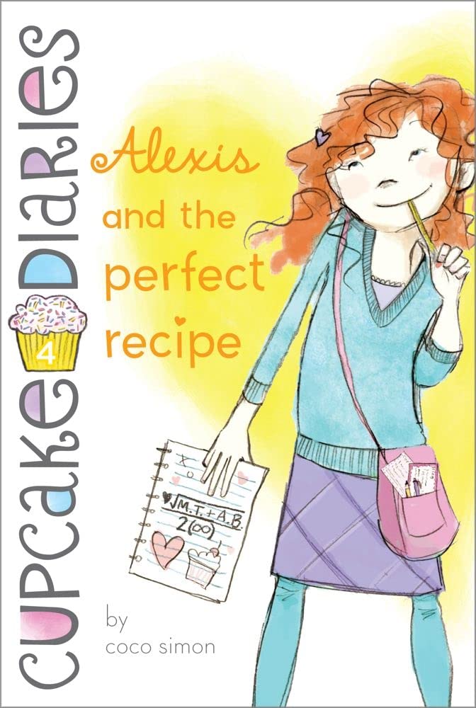 Alexis and the Perfect Recipe (4) (Cupcake Diaries)