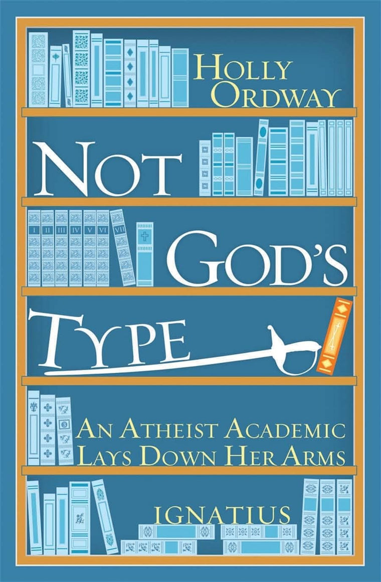 Not God's Type by Holly Ordway (Paperback)