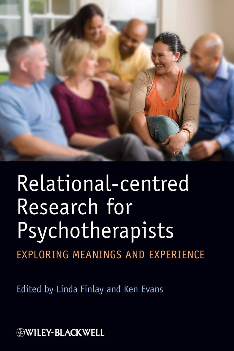 Relational-centred Research for Psychotherapists: Exploring Meanings and Experience