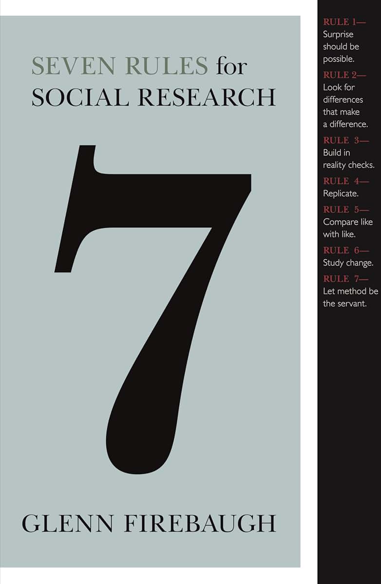 Seven Rules for Social Research by Firebaugh, Glenn