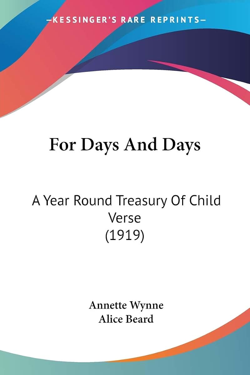 For Days And Days: A Year Round Treasury Of Child Verse (1919)