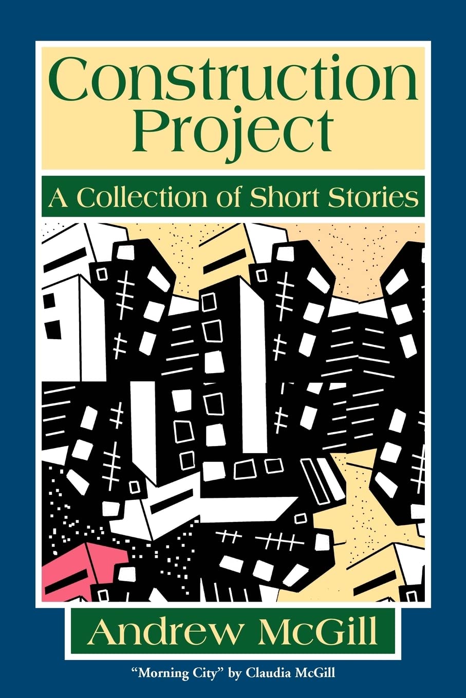 Construction Project: A Collection of Short Stories
