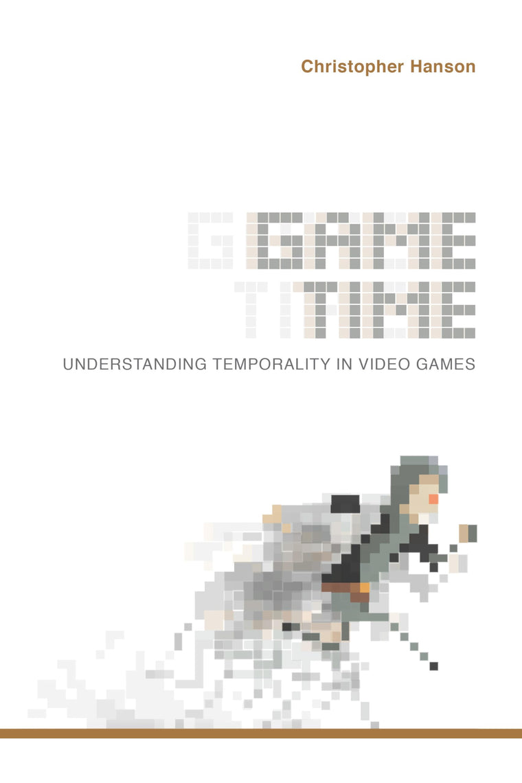 Game Time: Understanding Temporality in Video Games (Digital Game Studies)