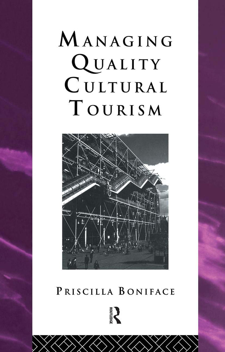 Managing Quality Cultural Tourism (Heritage: Care-Preservation-Management)