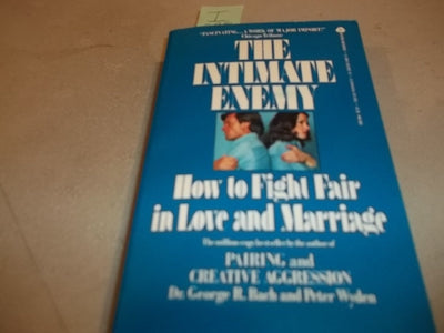 The Intimate Enemy: How to Fight Fair in Love and Marriage b