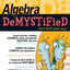 Algebra DeMYSTiFieD, Second Edition