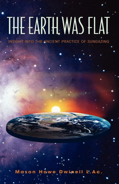 The Earth Was Flat: Insight into the Ancient Practice of Sungazing