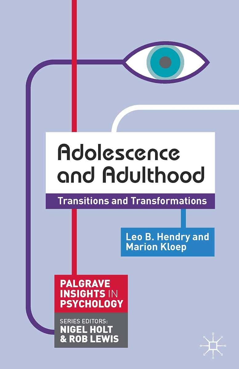Adolescence and Adulthood: Transitions and Transformations (Macmillan Insights in Psychology series, 18)