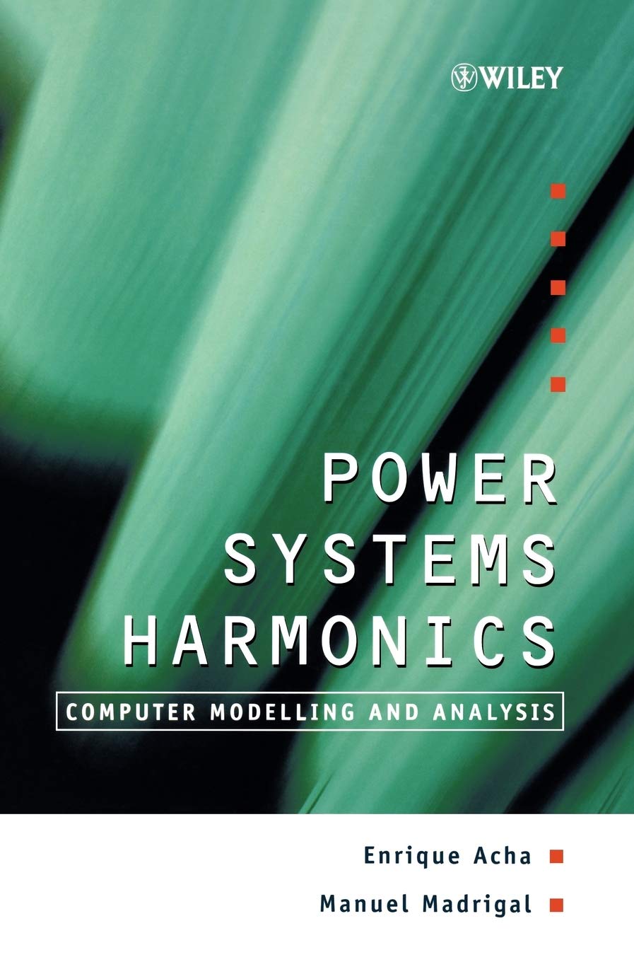 Power Systems Harmonics: Computer Modelling and Analysis (Wiley Series in Software Design Patterns)