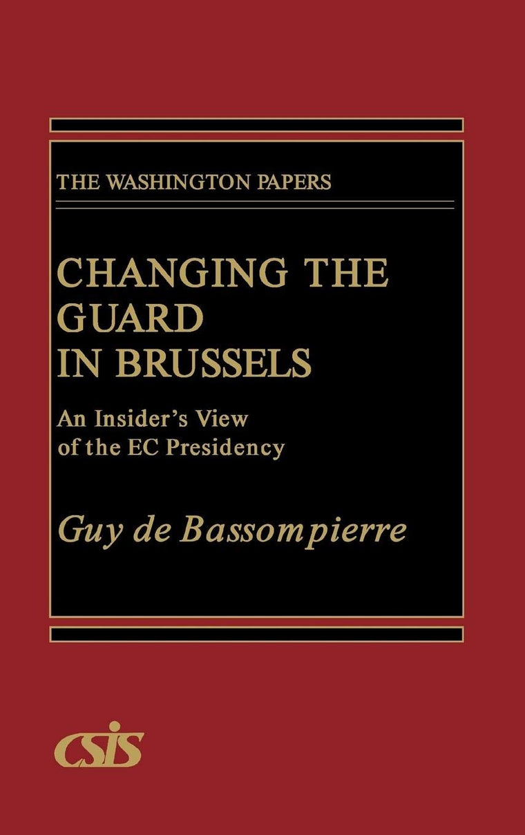 Changing the Guard in Brussels: An Insider's View of the EC Presidency (The Washington Papers)