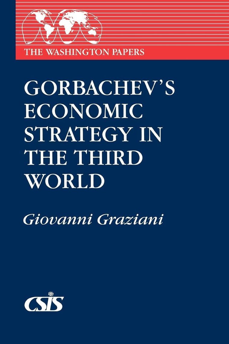 Gorbachev's Economic Strategy in the Third World (The Washington Papers)