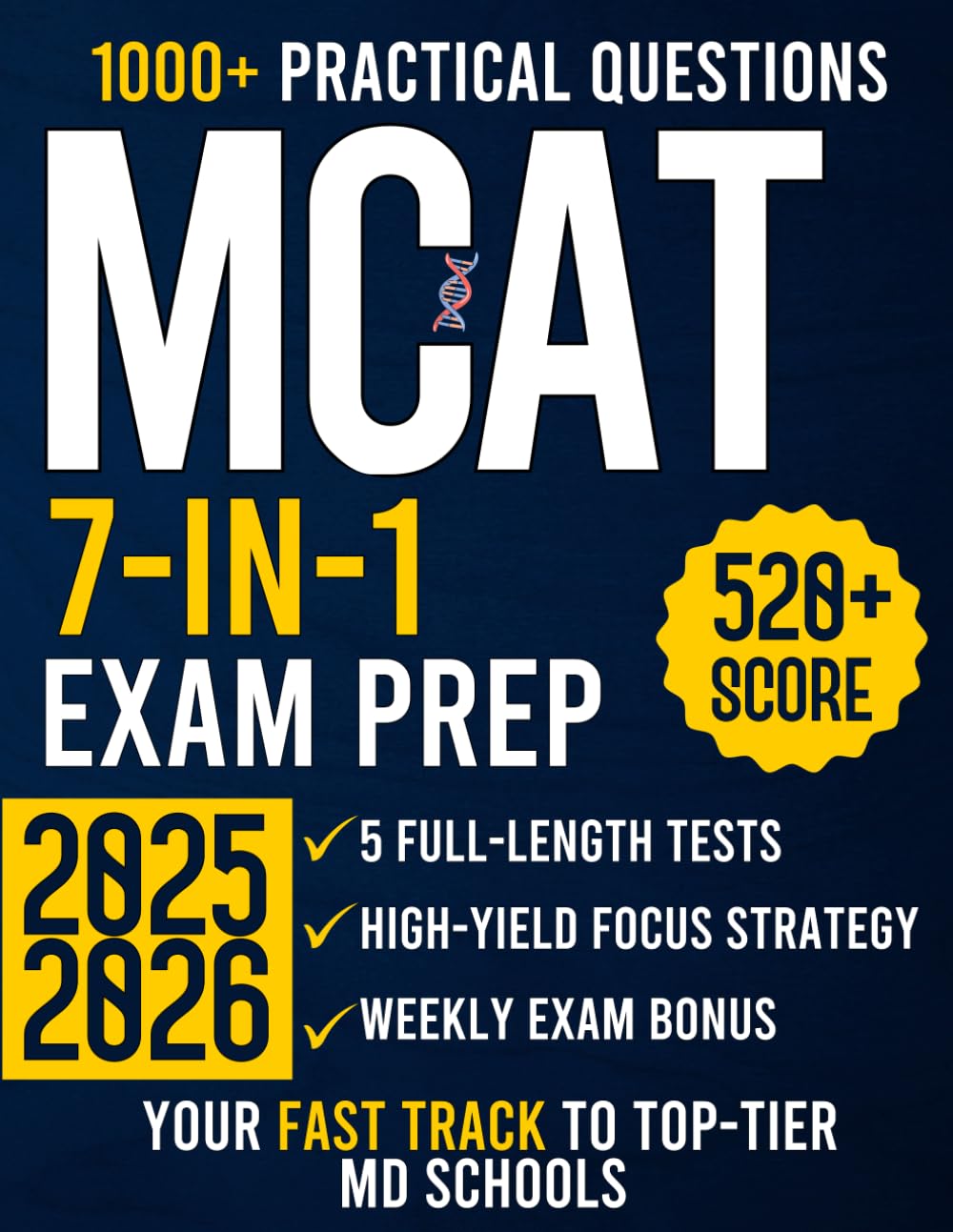 MCAT Exam Prep: The All-in-One Complete Guide with 5 Full-Length Practice Tests, 1000 Questions, and a High-Yield Topics Strategy to Conquer the MCAT  The Fast Track to Top-Tier MD Schools