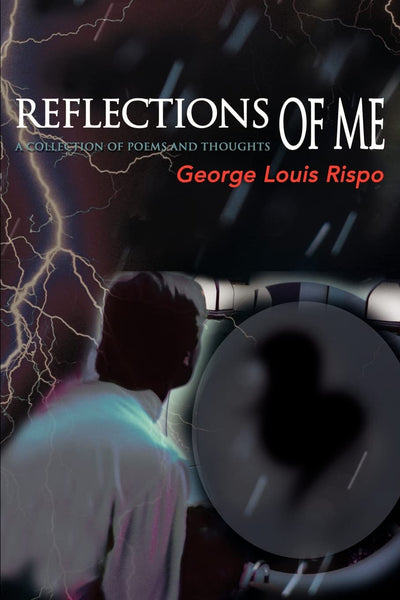 Reflections Of Me: A Collection Of Poems And Thoughts