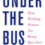 Under the Bus: How Working Women Are Being Run Over