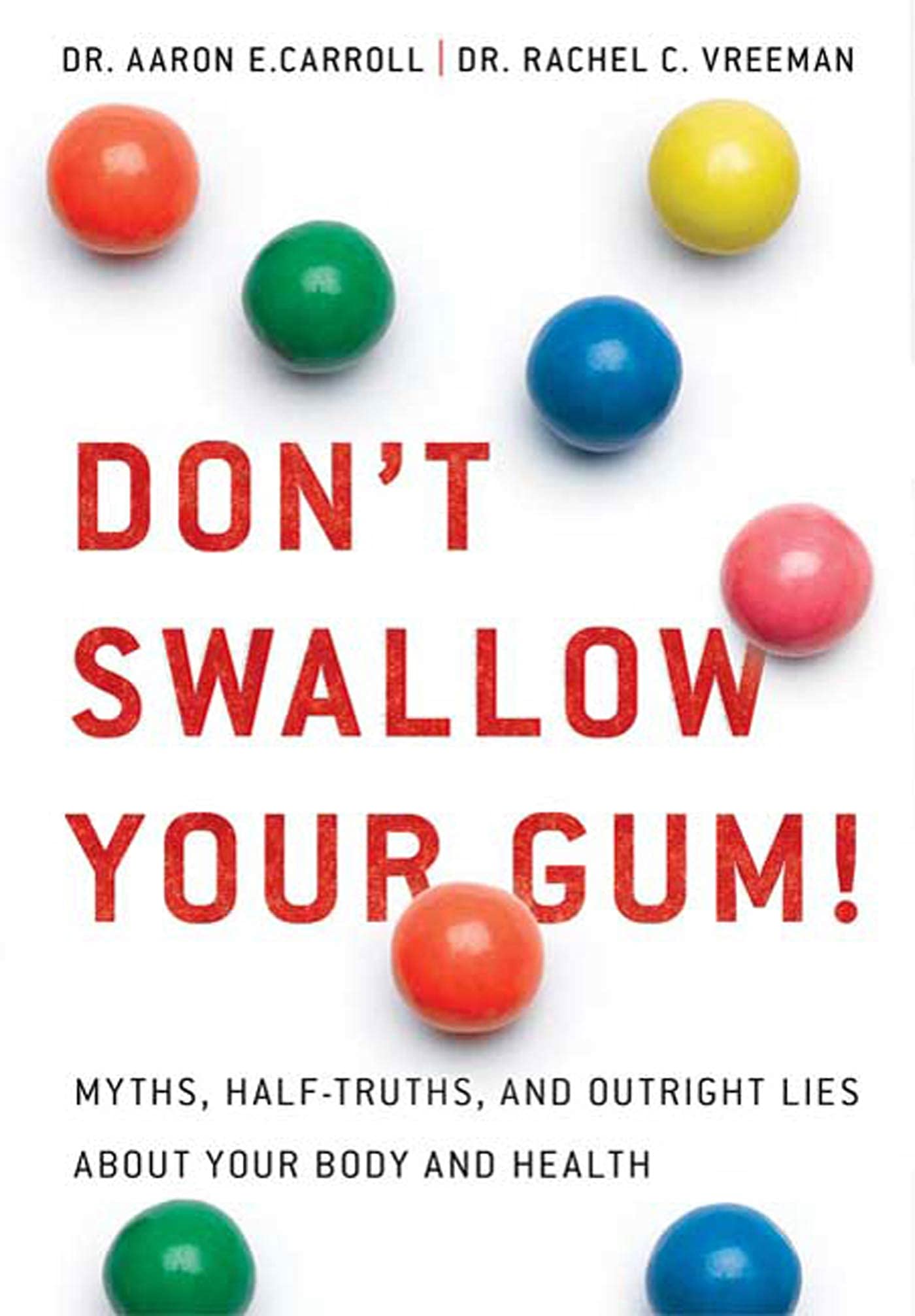 Don't Swallow Your Gum!: Myths, Half-Truths, and Outright Li