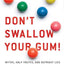 Don't Swallow Your Gum!: Myths, Half-Truths, and Outright Lies About Your Body and Health