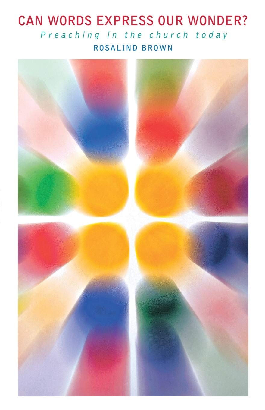 Can Words Express Our Wonder?: Preaching in the Church Today
