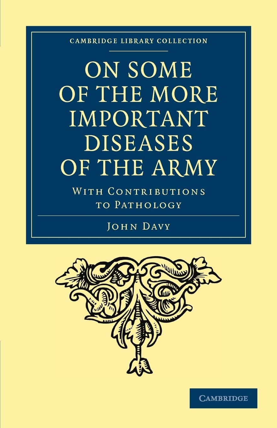 On Some of the More Important Diseases of the Army: With Contributions to Pathology (Cambridge Library Collection - History of Medicine)