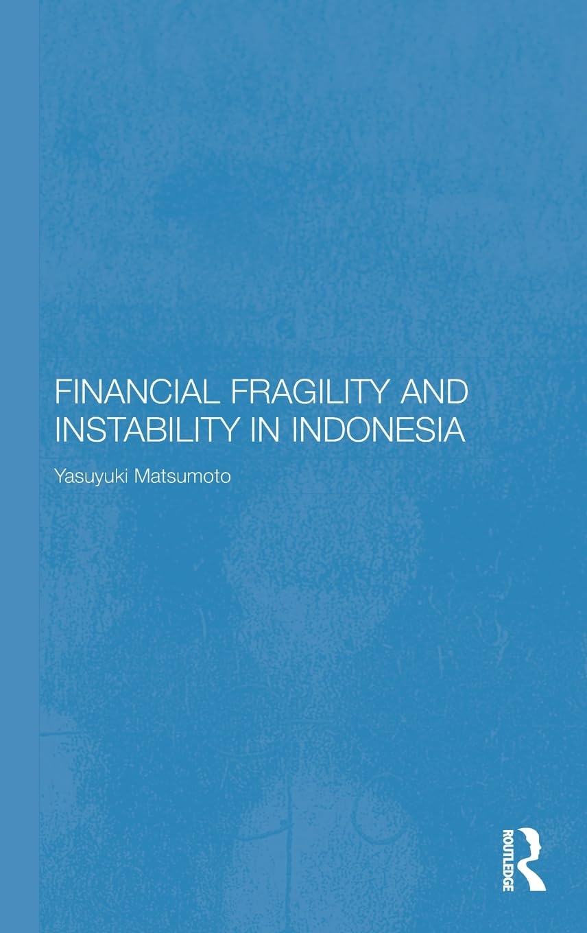 Financial Fragility and Instability in Indonesia (Routledge Contemporary Southeast Asia Series)