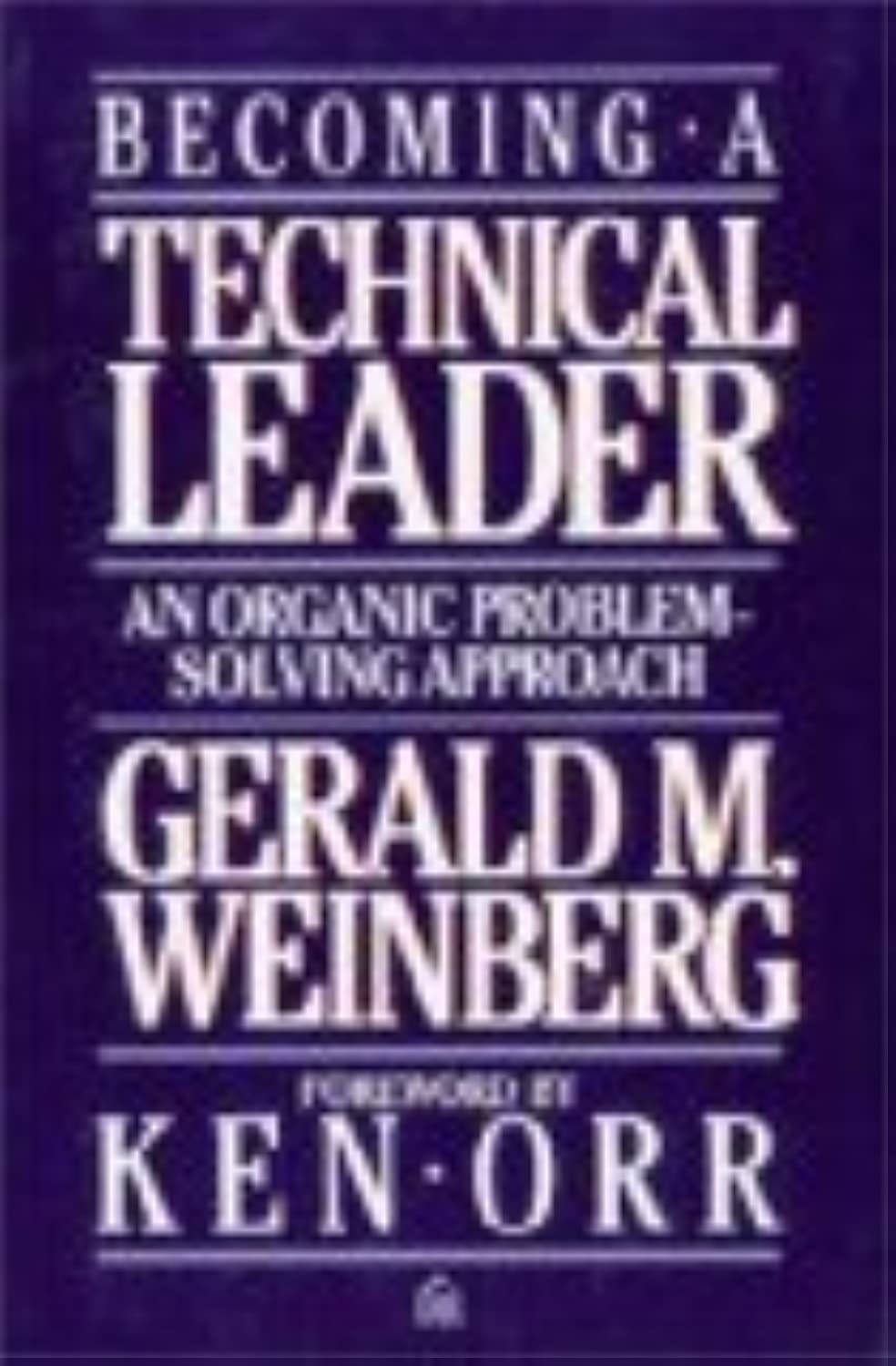 Becoming a Technical Leader: An Organic Problem-Solving Approach