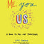 Me, You, Us: A Book to Fill Out Together