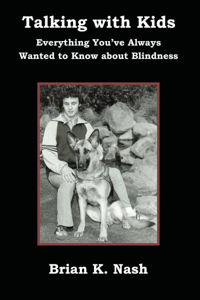 Talking with Kids: Everything Youve Always Wanted to Know about Blindness